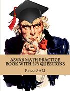 Asvab Math Practice Book With 275 Questions: 5 Arithmetic Reasoning and 5 Mathematics Knowledge Practice Tests With Math Review and Workbook for the Asvab Test and Afqt (en Inglés)