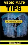 Vedic Math Tips: Easy Vedic Mathematics (en Inglés)