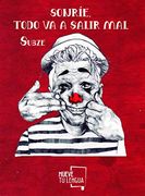 Sonríe, Todo va a Salir mal