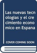 Las Nuevas Tecnologias y el Crecimiento Econonomico en España