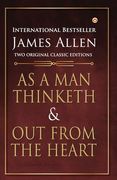 As a Man Thinketh and Out from the Heart (en Inglés)