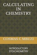 Calculating in Chemistry: Introductory Stoichiometry