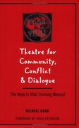 theatre for community, conflict & dialogue,the hope is vital training manual