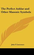 the perfect ashlar and other masonic symbols (en Inglés)