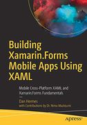 Building Xamarin. Forms Mobile Apps Using Xaml: Mobile Cross-Platform Xaml and Xamarin. Forms Fundamentals (en Inglés)