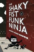 the shaky fist of funk ninja (en Inglés)