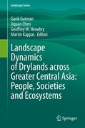 Landscape Dynamics of Drylands Across Greater Central Asia: People, Societies and Ecosystems (en Inglés)