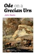 Ode on a Grecian Urn (Complete Edition) (en Inglés)
