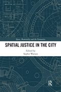Spatial Justice in the City (Space, Materiality and the Normative) (en Inglés)