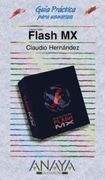 Macromedia Flash mx (Guias Practicas) (Incluye Cd-Rom) (in Spanish)