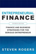 Entrepreneurial Finance, Fourth Edition: Finance and Business Strategies for the Serious Entrepreneur (en Inglés)