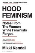 Hood Feminism: Notes From the Women White Feminists Forgot 