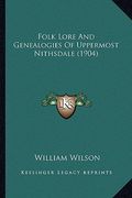 folk lore and genealogies of uppermost nithsdale (1904) (en Inglés)