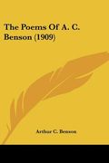 the poems of a. c. benson (1909) (en Inglés)