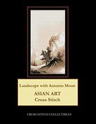 Landscape With Autumn Moon: Asian art Cross Stitch Pattern (en Inglés)