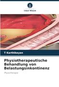 Physiotherapeutische Behandlung von Belastungsinkontinenz: Physiotherapie (in German)
