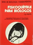 Fisicoquímica Para Biólogos. Serie de Biología Fundamental