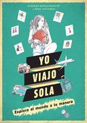 Yo Viajo Sola: Explora El Mundo a Tu Manera. ¿Te Atreves?