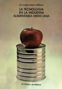 La tecnología en la industria alimentaria mexicana. Diagnóstico y procesos de incorporación