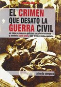 El Crimen que Desató la Guerra Civil