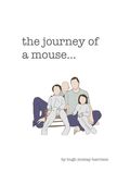The journey of a mouse... (en Inglés)