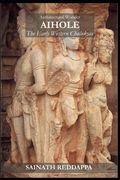 Architectural Wonder AIHOLE The Early Western Chalukyas: A Guide Book (en Inglés)