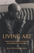 Living Art: Individual and Collective Creativity: Becoming Paul-Émile Borduas (en Inglés)