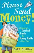 Please Send Money: A Financial Survival Guide for Young Adults on Their Own (en Inglés)