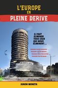 L'Europe En Pleine Dérive: Il faut éliminer tous ceux qui nous éliminent... (en Francés)