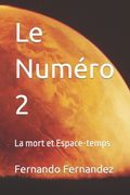 Le Numéro 2: La mort et Espace-temps (in French)