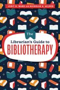 The Librarian's Guide to Bibliotherapy (en Inglés)