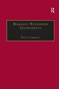 Baroque Woodwind Instruments: A Guide to Their History, Repertoire and Basic Technique (en Inglés)