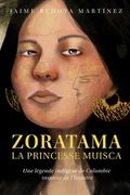 Zoratama La Princesse Muisca: Histoire et Légende Indigène de Colombie (en Francés)