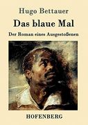Das Blaue Mal: Der Roman Eines Ausgestoßenen (en Alemán)