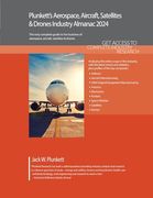 Plunkett's Aerospace, Aircraft, Satellites & Drones Industry Almanac 2024: Aerospace, Aircraft, Satellites & Drones Industry Market Research, Statistics, Trends and Leading Companies (en Inglés)