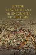 British Travellers and the Encounter with Britain, 1450-1700 (Studies in Early Modern Cultural, Political and Social History)