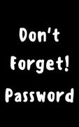 Don't forget! password: Keep your usernames, social info, passwords, web addresses and security question in one. So easy & organized (en Inglés)