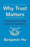 Why Trust Matters: An Economist'S Guide to the Ties That Bind us (en Inglés)