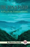 Dr. Jonathan A Play in Three Acts (en Inglés)