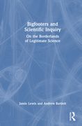 Bigfooters and Scientific Inquiry. On the Borderlands of Legitimate Science