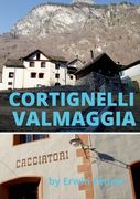 Cortignelli im Maggiatal.: Palazzo della Osteria dei Cacciatori (en Alemán)