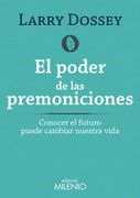 El Poder de las Premoniciones: Conocer el Futuro Puede Cambiar Nuestra Vida (Holística) (in Spanish)