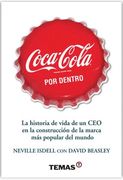 Coca Cola por Dentro la Historia y Vida de un ceo en la Construccion de la Marca mas