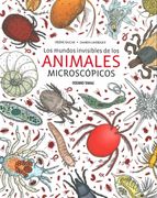 Los Mundos Invisibles de los Animales Microscópicos