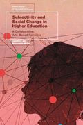 Subjectivity and Social Change in Higher Education: A Collaborative Arts-Based Narrative (en Inglés)