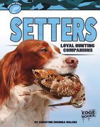 Setters: Loyal Hunting Companions (en Inglés)