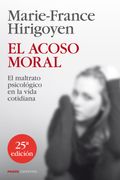El Acoso Moral: El Maltrato Psicológico en la Vida Cotidiana
