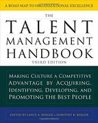 The Talent Management Handbook, Third Edition: Making Culture a Competitive Advantage by Acquiring, Identifying, Developing, and Promoting the Best People