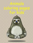 Animals coloring pages for kids: Fun, Easy, and Relaxing Coloring Pages for Animal Lovers (en Inglés)