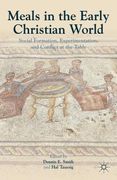 meals in the early christian world: social formation, experimentation, and conflict at the table (en Inglés)